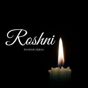 Roshni by Haidar Iqbal  Song Poster