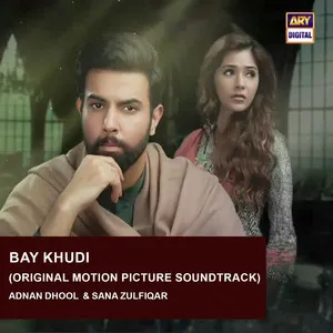 Bay Khudi (Original Motion Picture Soundtrack) Song Poster