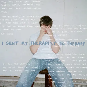  I Sent My Therapist To Therapy Song Poster
